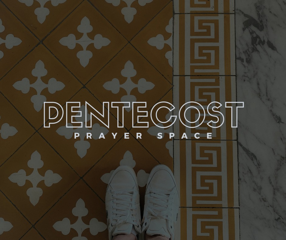 Pentecost: Prayer Space